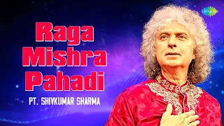 Raga Mishra Pahadi - Pandit Shiv Kumar Sharma | Santoor Music | Indian Classical Instrumental Music