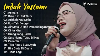 Indah Yastami Full Album | Asmara, Bukan Ku Tak Sudi | Indah Yastami Cover Video Klip