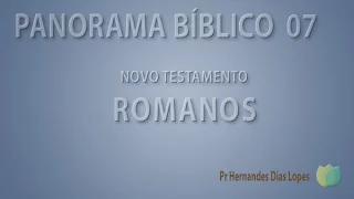 ROMANOS - Panorama Bíblico - NT - Hernandes Dias Lopes
