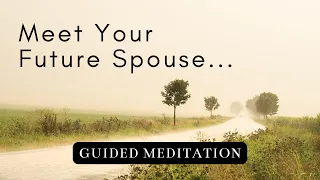 ✨ Meet Your Future Spouse: Guided Meditation ✨