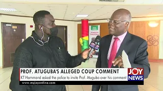 Prof. Atuguba's alleged coup: KT Hammond asked the police to invite Prof. Atuguba over his comment.