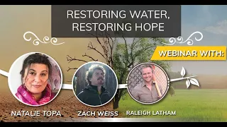 Webinar with Natalie Topa - Restoring Water, Restoring Hope