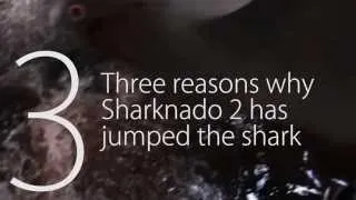 Sharknado 2: 3 reasons why it's jumped the shark