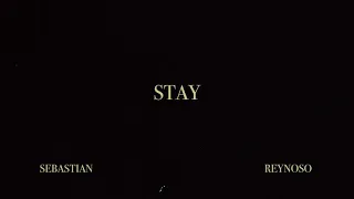 “ STAY “ - SEBASTIAN REYNOSO