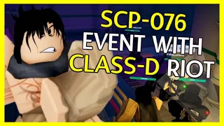 So I Started A SCP-076 Event During A Class-D RIOT... (SCP Site Roleplay)