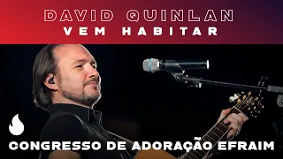 Vem Habitar (Ministração) - David M. Quinlan / AO VIVO