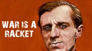 General Smedley Butler - War is a Racket - Forgotten History