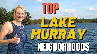 Where to Live on Lake Murray | Top Lake Murray SC Neighborhoods