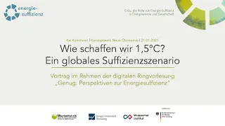 Kai Kuhnhenn: Wie schaffen wir 1,5°C? Ein globales Suffizienzszenario