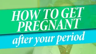 How to Get Pregnant After Period - Dr. Marc Boyd