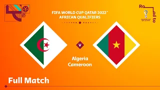 Algeria v Cameroon | FIFA World Cup Qatar 2022 Qualifier | Full Match