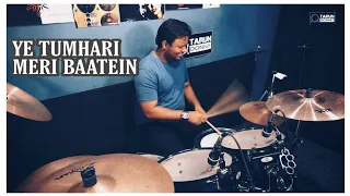 Ye Tumhari Meri Baatein | Drum Cover by Tarun Donny