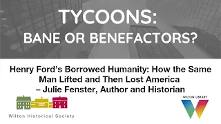 2022 History Lecture Series: Henry Ford’s Borrowed Humanity – Julie Fenster, Author and Historian