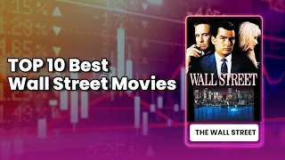The WILD Financial World 10 Best Wall Street Movies