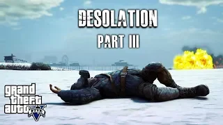 GTA 5: Desolation Part 3 (Post-apocalyptic Machinima)