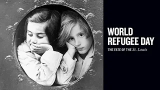 World Refugee Day: The Fate of the St. Louis