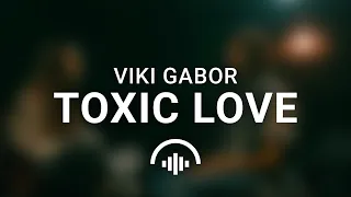 Viki Gabor - Toxic Love [8D AUDIO]🎧