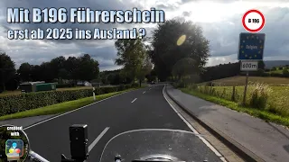 Mit dem B196 Führerschein erst ab 2025 ins EU Ausland? Meine Einschätzung.