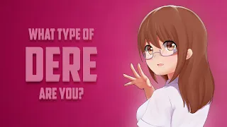 What Type of DERE Are You?