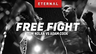 ETERNAL MMA FREE FIGHT | TOM NOLAN VS ADAM COOK