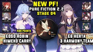 NEW Pure Fiction 4 E0S0 Robin Himeko 40K & E6 Herta Hypercarry (3 Stars) | Honkai Star Rail 2.2