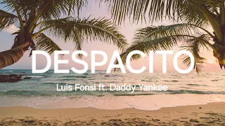 Luis Fonsi ft. Daddy Yankee - DESPACITO - Lyrics