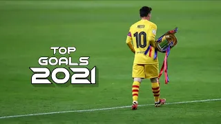 Leo Messi ● Top 10 GOALS ● 2021 | HD