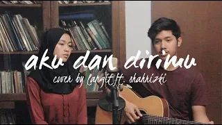 Aku Dan Dirimu By Ari Lasso ft. Bunga Citra Lestari (Langit Ft. Shahrizki Cover)