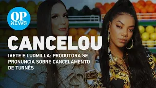 Ivete e Ludmilla: Produtora se pronuncia sobre cancelamento de turnês | O POVO NEWS