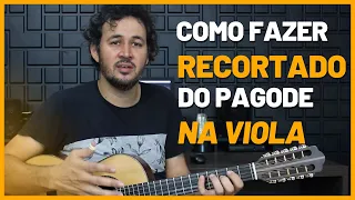 RECORTE DO PAGODE VIOLA -  (aula completa)| Como tocar na viola  | Passo a passo | Fácil | Ritmo