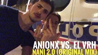 AnionX (Joke Project) vs. El VRH - Nani 2.0 (Original Mix)