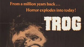 Cheap Thrills! Unspeakable Terror! - Trog (1970)