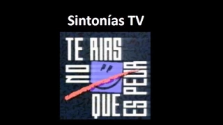 Sintonia de television:  No te Rias Que Es Peor 1990 - 1995