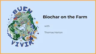 Biochar on the Farm