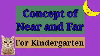 Concept of Near and Far /for kindergarten/Kids Special Learning