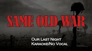 Same Old War - Our Last Night (Karaoke Version/No Vocal)