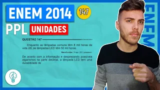 🛑147 Enem 2014 PPL - UNIDADES - Enquanto as lâmpadas comuns têm 8 mil horas de vida útil, as