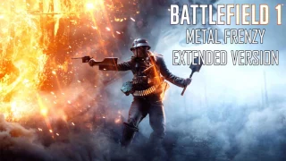 Battlefield 1 - OST Metal Frenzy Extended Version