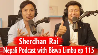 Nepali Podcast with Biswa Limbu ep 115 !! Sherdhan Rai