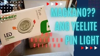 MAGKANO ANG YEELITE LED PIN LIGHT PARA SA KISAME (RECESSED CEILING PIN LIGHT)