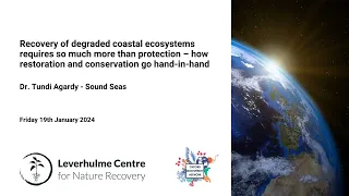 Recovery of degraded coastal ecosystems requires more than protection. Tundi Agardy