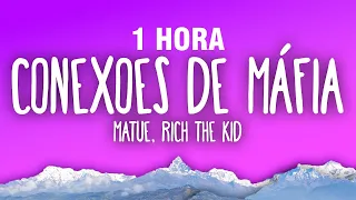 [1 HORA] Matuê - Conexões de Máfia feat. Rich the Kid (Letra/Lyrics)