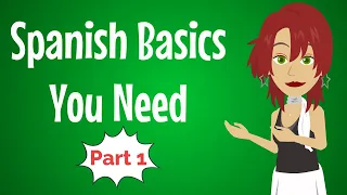 Learn ALL Spanish Basics You Need: For Beginners | Part 1