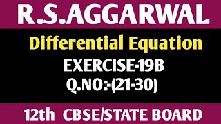 Exercise-19B(21-30)| Class-12 Maths | R.S.Aggarwal |Differential Equation | Variable Separable