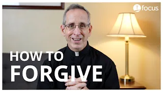 How to Forgive this Lent | Fr. Dan Leary