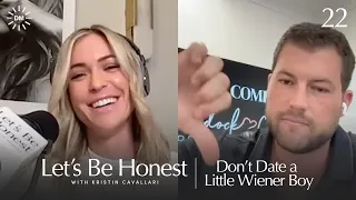 Don’t Date a Little Wiener Boy | Let's Be Honest with Kristin Cavallari