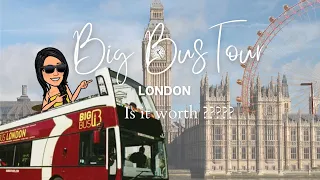 BIG BUS TOUR London |Hop on - Hop off Bus tour - Is it Worth ????