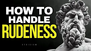 12 Stoic Tips for Handling RUDE PEOPLE | STOICISM
