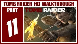 Tomb Raider 2013 Walkthrough Part 11 Let's Play Gameplay Playthrough PS3/Xbox360/PC