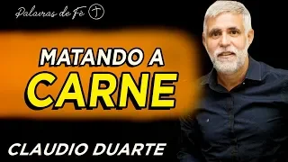 Cláudio Duarte 2020 - Matando a carne (UZIAS) | Palavras de Fé